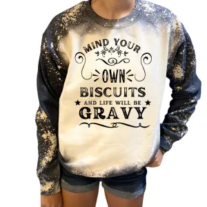 Mind Your Own Biscuits Life Will be Gravy Adult Sweatshirt